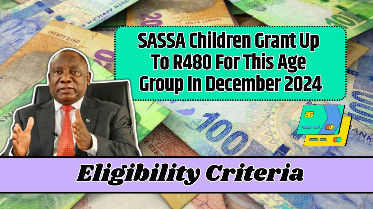 SASSA Children Grant Up To R480 For This Age Group In December 2024