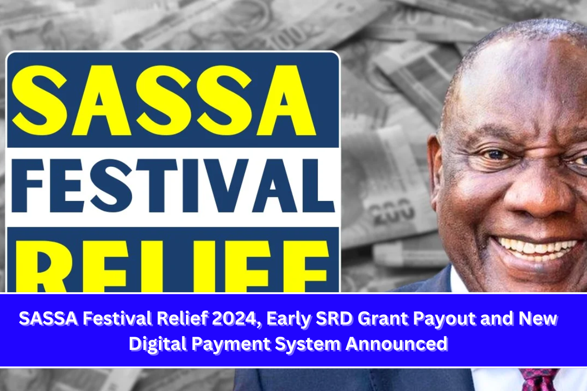 SASSA Festival Relief 2024, Early SRD Grant Payout and New Digital Payment System Announced