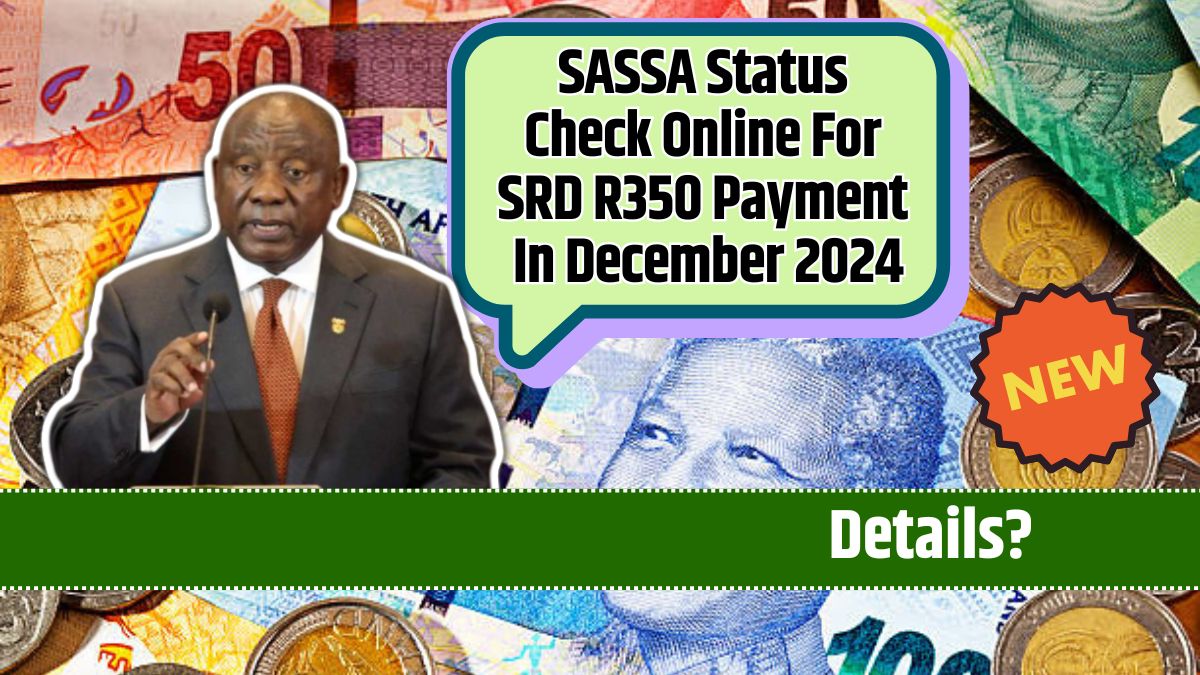 SASSA Status Check Online For SRD R350 Payment In December 2024