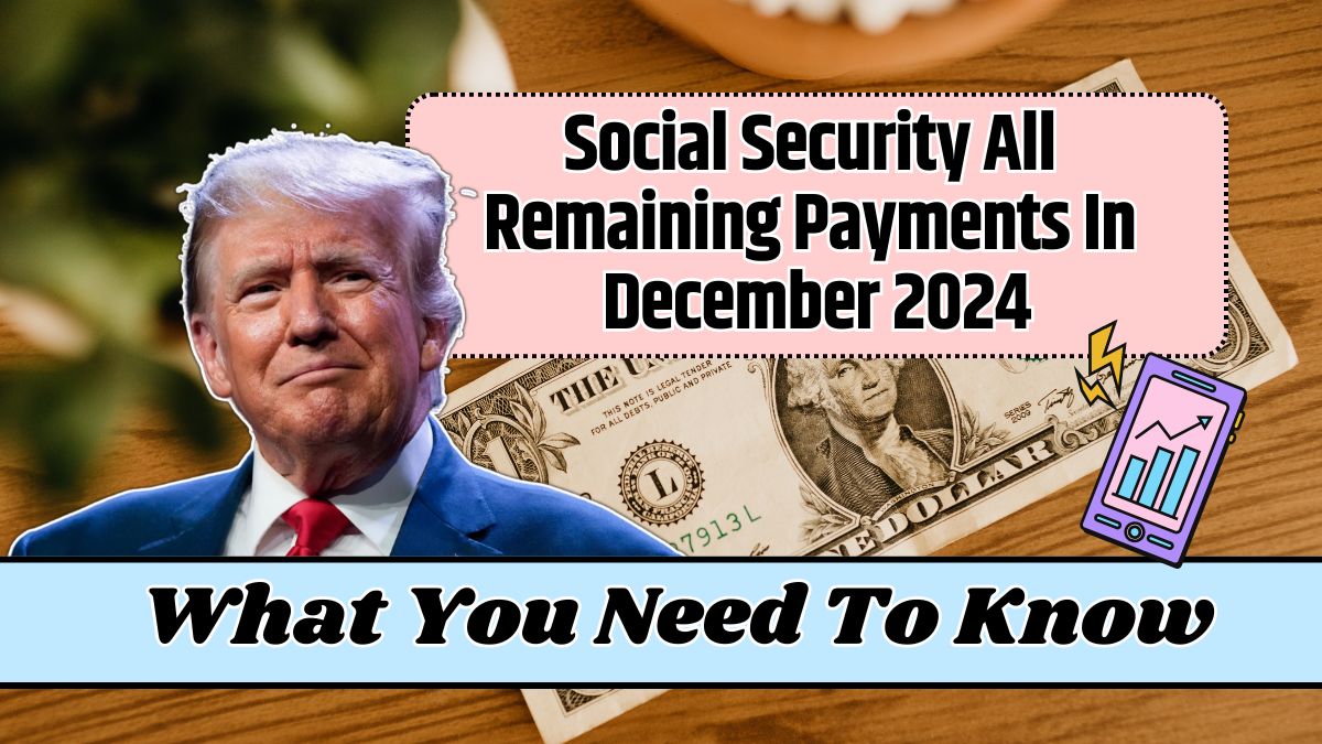 Social Security All Remaining Payments In December 2024