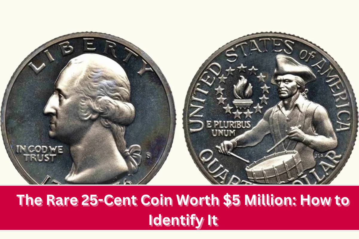 The Rare 25-Cent Coin Worth $5 Million How to Identify It