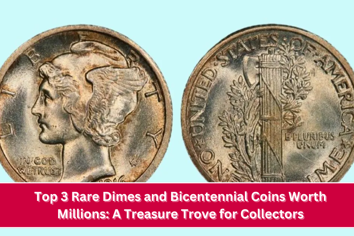 Top 3 Rare Dimes and Bicentennial Coins Worth Millions A Treasure Trove for Collectors