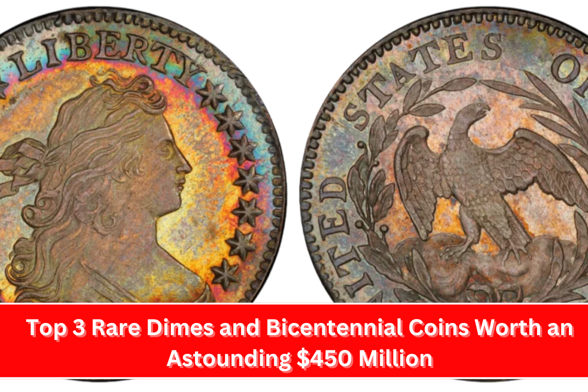 Top 3 Rare Dimes and Bicentennial Coins Worth an Astounding $450 Million