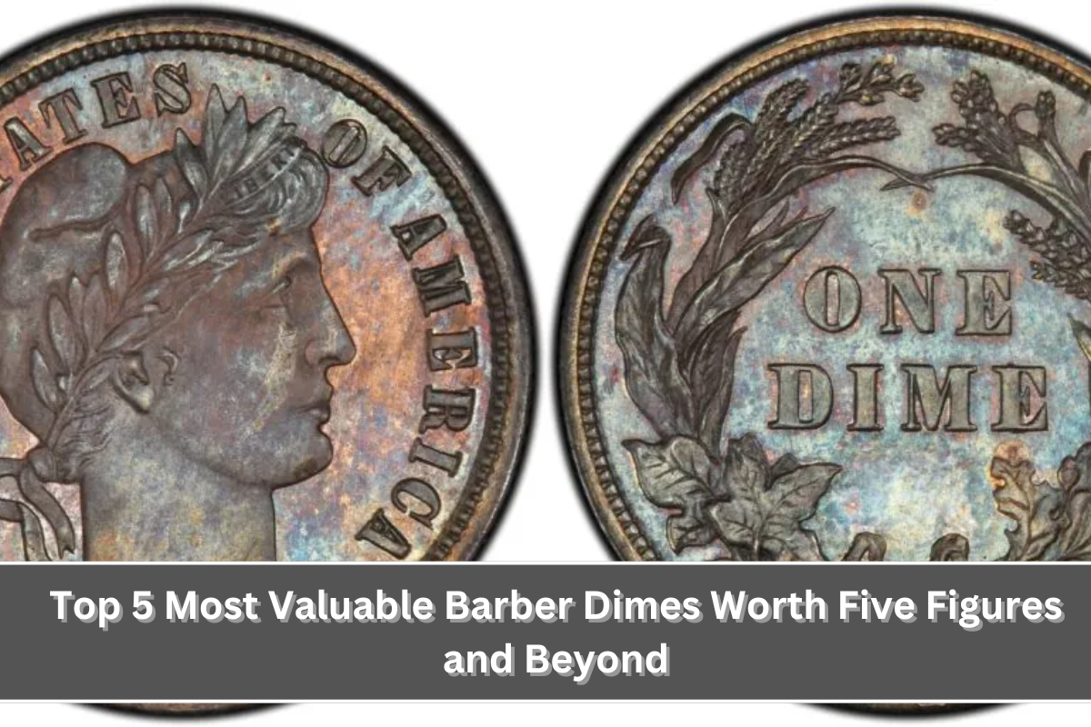 Top 5 Most Valuable Barber Dimes Worth Five Figures and Beyond