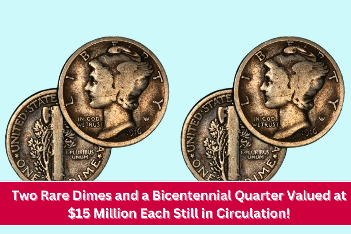 Two Rare Dimes and a Bicentennial Quarter Valued at $15 Million Each Still in Circulation!