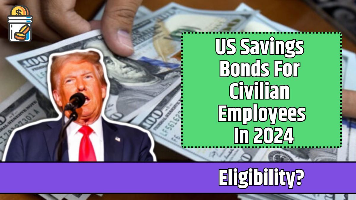 US Savings Bonds For Civilian Employees In 2024