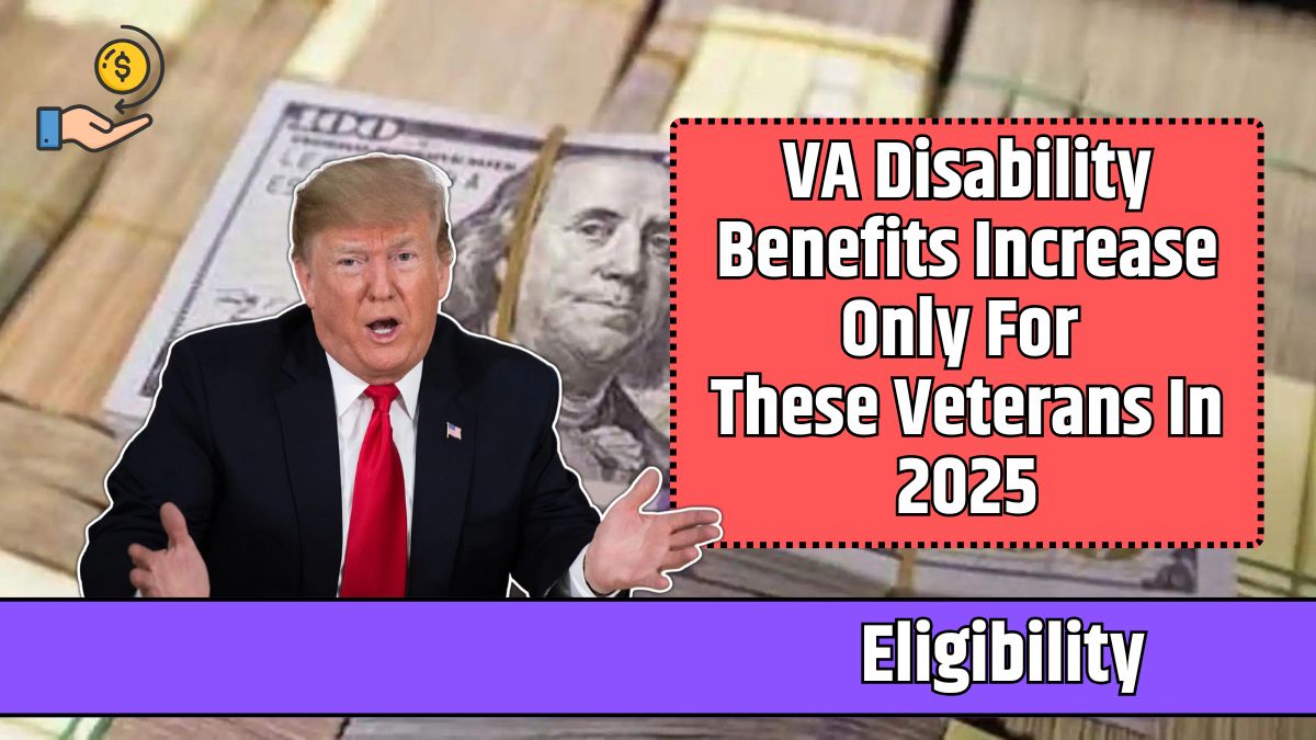 VA Disability Benefits Increase Only For These Veterans In 2025